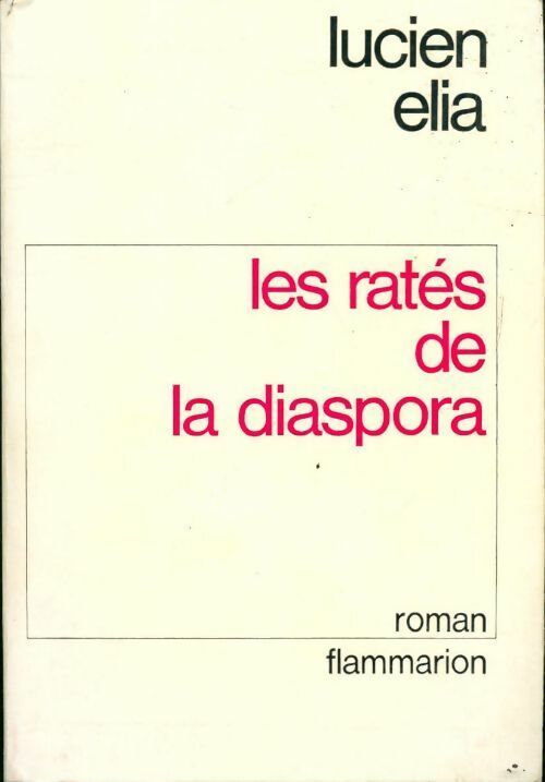 Les ratés de la diaspora - Lucien Elia - Livre