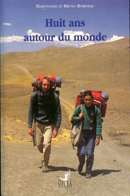Huit ans autour du monde - Bruno Robineau - Livre