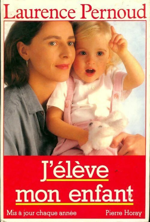 J'élève mon enfant - Laurence Pernoud - Livre