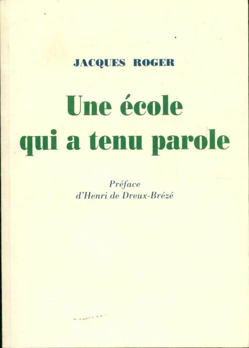 Une école qui a tenu parole - Jacques Roger - Livre