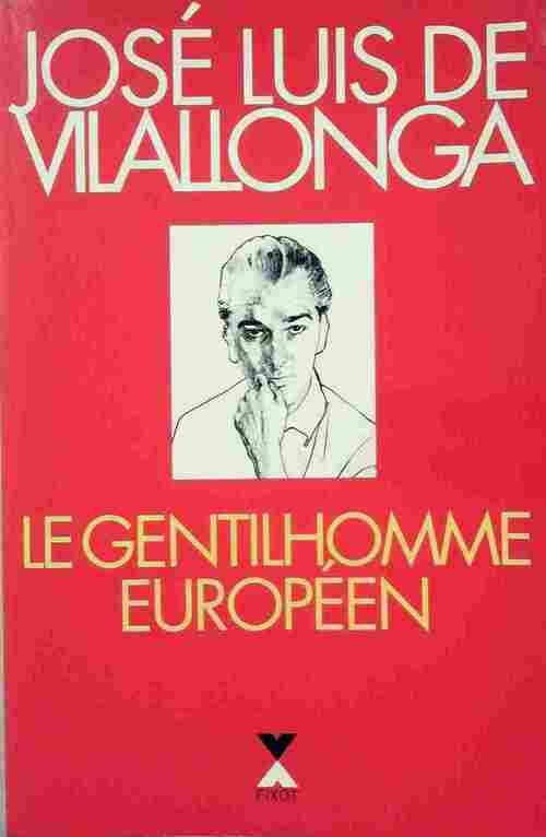 Le gentilhomme européen - Jose Luis De Vilallonga - Livre