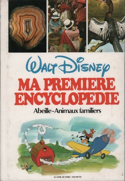 Ma première encyclopédie Tome I : Abeille à Animaux familiers - Walt Disney - Livre