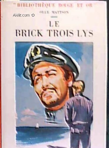 Le brick Trois-Lys - Olle Mattson - Livre
