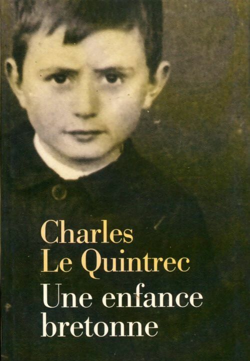 Une enfance bretonne - Charles Le Quintrec - Livre