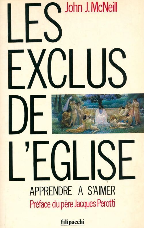 Les exclus de l'Eglise. Apprendre à s'aimer - John J. McNeill - Livre