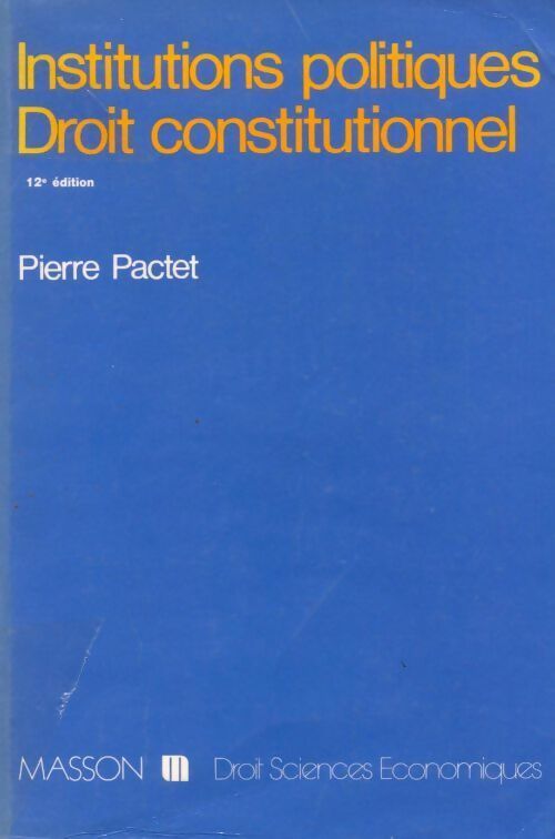 Institutions politiques / Droit constitutionnel - Pierre Pactet - Livre