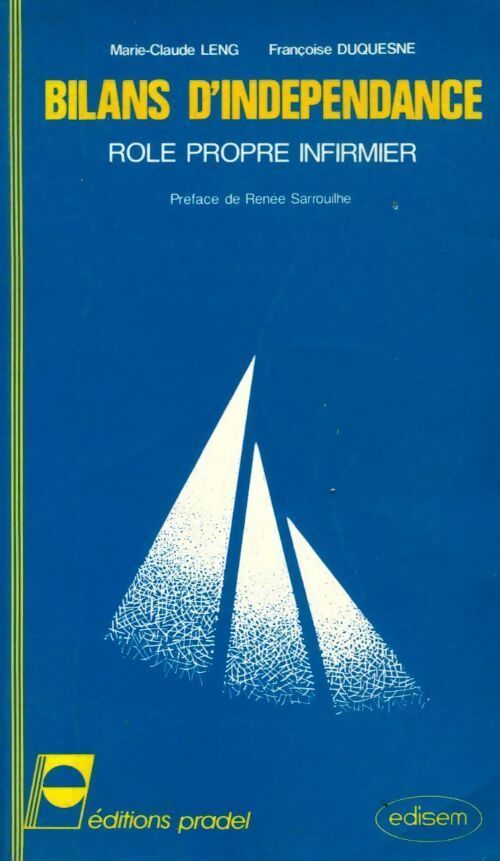 Bilans d'indépendance. Rôle propre infirmier - Françoise Duquesne, Marie-Claude Leng - Livre