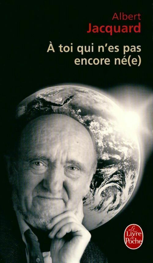 A toi qui n'est pas encore né(e) - Albert Jacquard - Livre