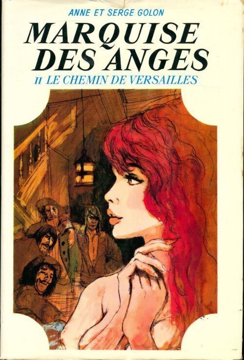 Marquise des anges Tome II : Le chemin de Versailles - Anne Golon - Livre