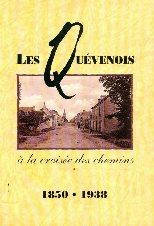 Les quévenois à la croisée des chemins 1850-1938 - Collectif - Livre