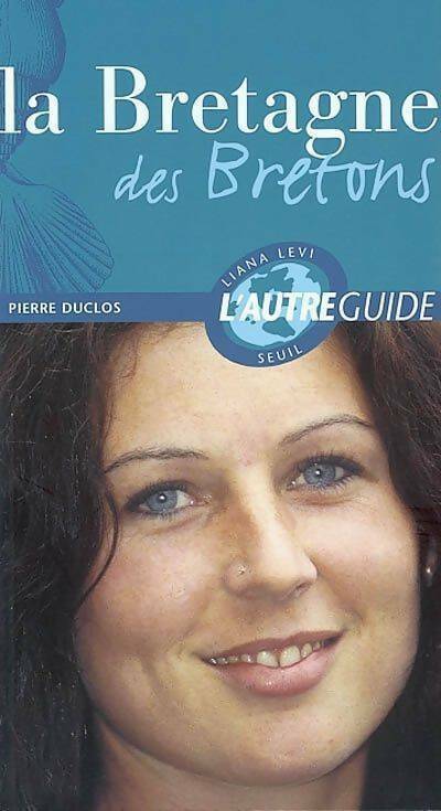 La Bretagne des bretons - Pierre Duclos - Livre
