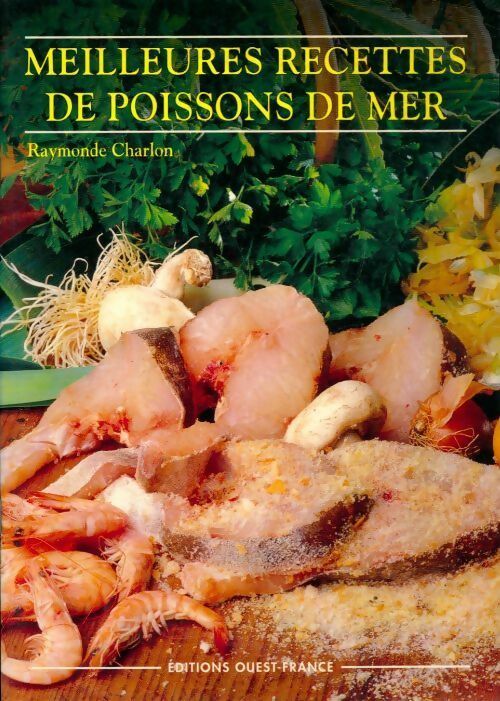 Les meilleures recettes de poissons de mer - Raymonde Charlon - Livre