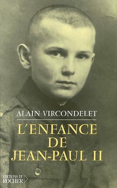 L'enfance de Jean-Paul II - Alain Vircondelet - Livre