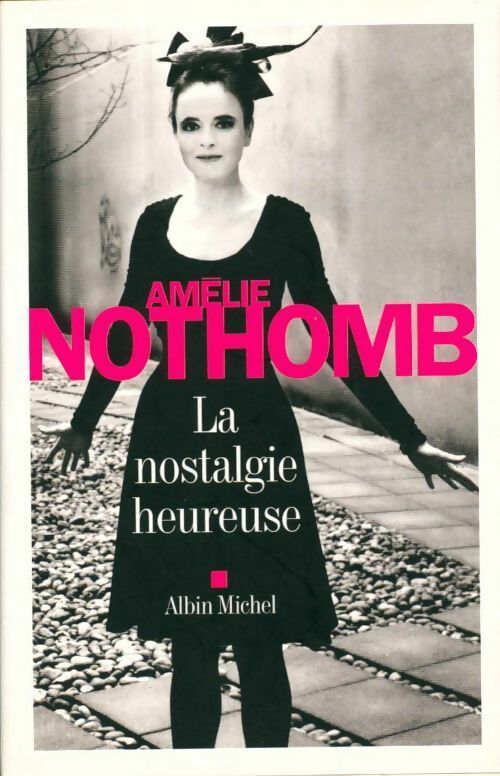 La nostalgie heureuse - Amélie Nothomb - Livre