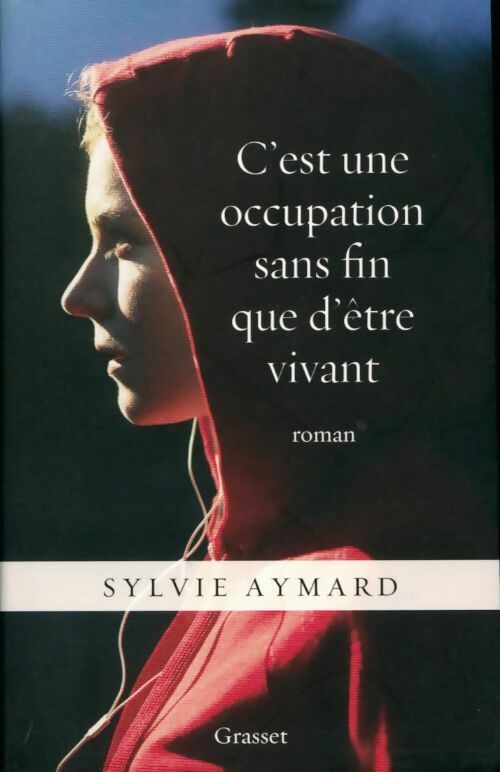 C'est une occupation sans fin que d'être vivant - Sylvie Aymard - Livre