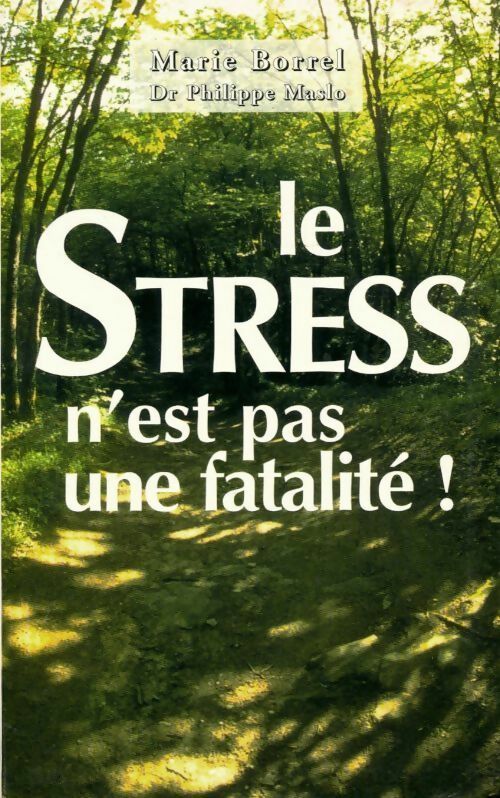 Le stress n'est pas une fatalité - Marie Borrel - Livre