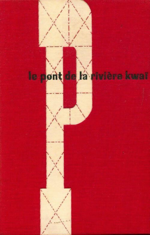 Le pont de la rivière Kwaï - Pierre Boulle - Livre