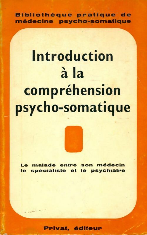 Introduction à la compréhension psycho-somatique - Collectif - Livre