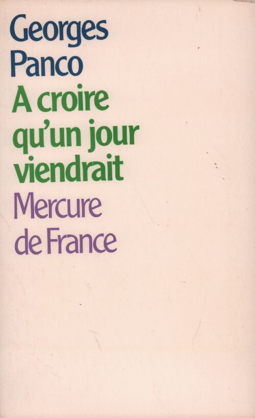 A croire qu'un jour viendrait - Georges Panco - Livre