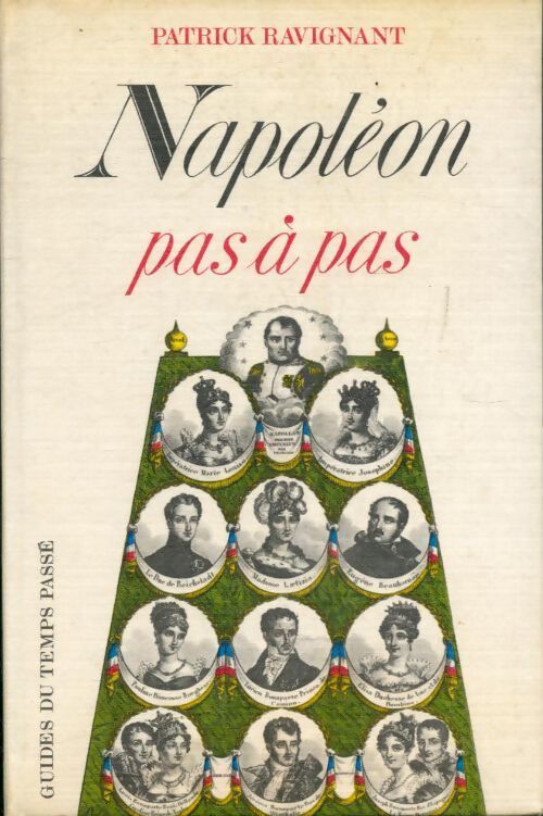Napoléon pas à pas - Patrick Ravignant - Livre