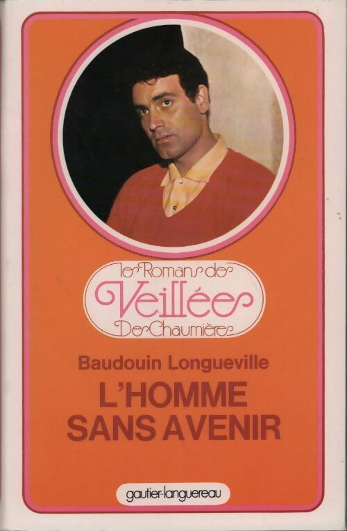 L'homme sans avenir - Baudouin Longueville - Livre