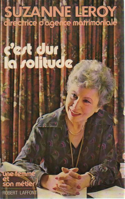 C'est dur la solitude - Suzanne Leroy - Livre