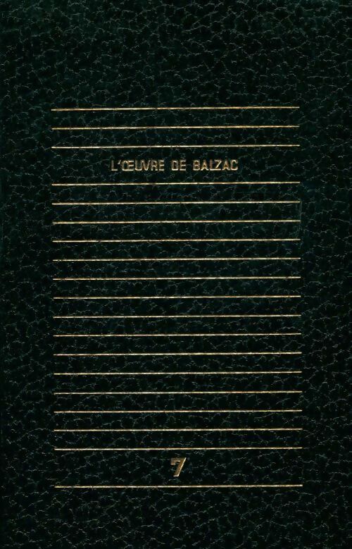 L'oeuvre de Balzac Tome VII - Honoré De Balzac - Livre