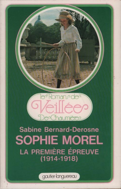 Sophie Morel. La première épreuve 1914-1918 - Sabine Bernard-Derosne - Livre