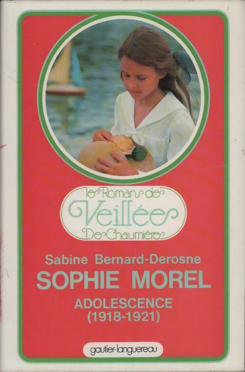 Sophie Morel. Adolescence 1918-1921 - Sabine Bernard-Derosne - Livre