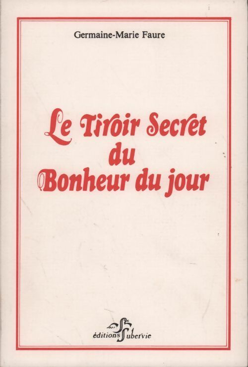 Le tiroir secret du bonheur du jour - Germaine Marie Faure - Livre