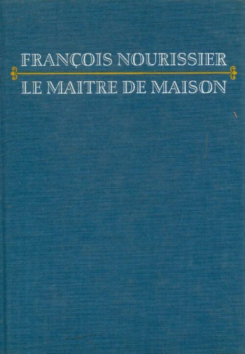 Le maître de maison - François Nourissier - Livre