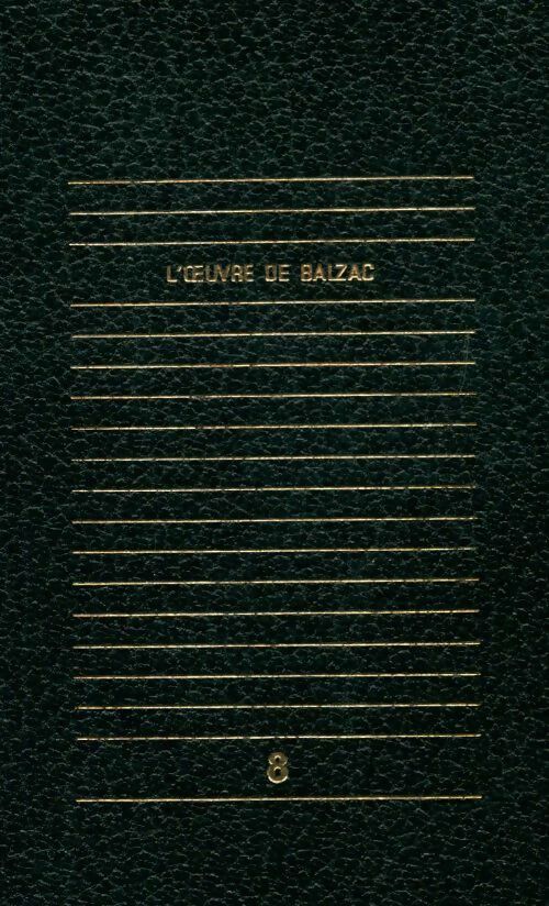 L'oeuvre de Balzac Tome VIII - Honoré De Balzac - Livre