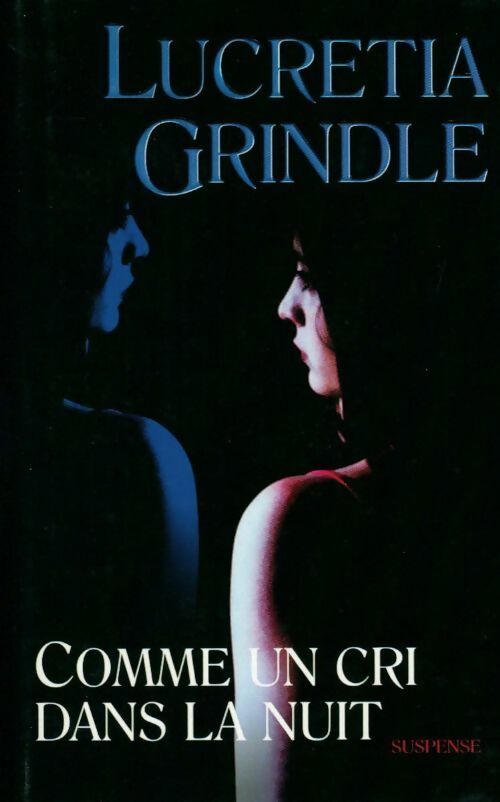 Comme un cri dans la nuit - Lucretia Grindle - Livre