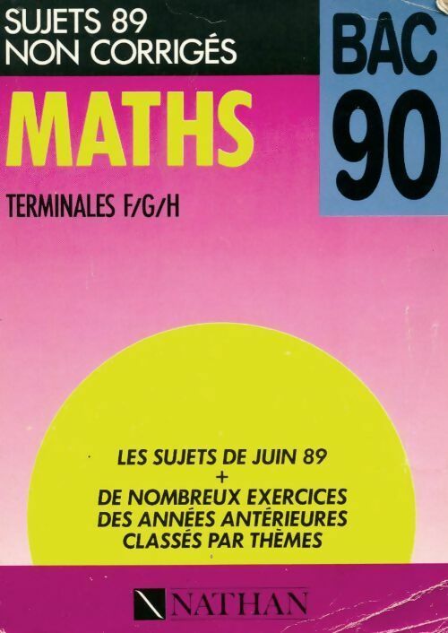 Maths Terminales F, G, H. Sujets 89 non corrigés - Collectif - Livre