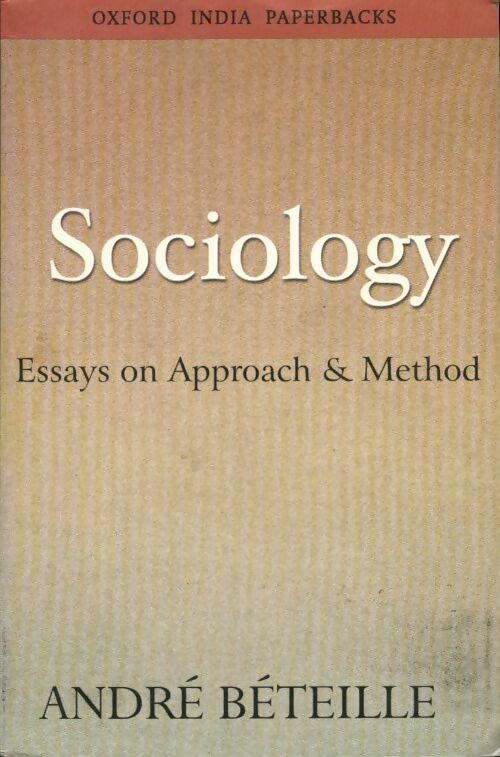 Sociology. Essays on approach & method - André Béteille - Livre
