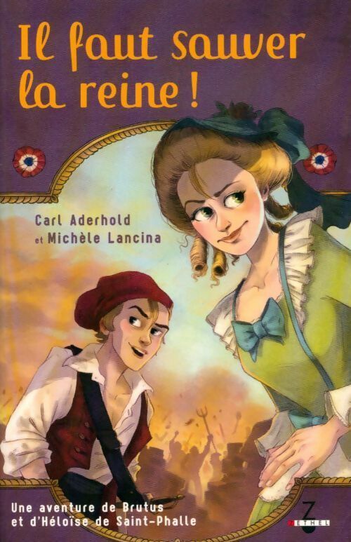 Il faut sauver la reine ! Une aventure de Brutus et d'Héloïse de Saint-Phalle - Carl Aderhold, Michèle Lancine - Livre