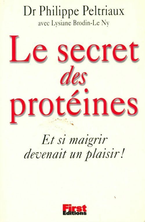 Le secret des protéines - Dr Philippe Peltriaux - Livre