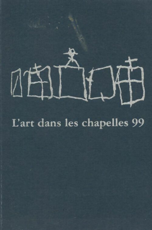L'art dans les chapelles 99 - Collectif - Livre
