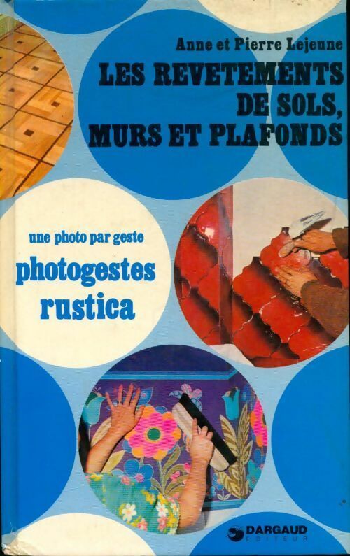 Les revêtements de sols murs et plafonds - Anne Lejeune - Livre