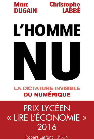 L'homme nu. La dictature invisible du numérique - Marc Dugain, Christophe Labbé - Livre