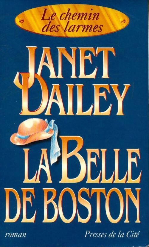 Le chemin des larmes Tome II : La belle de Boston - Janet Dailey - Livre