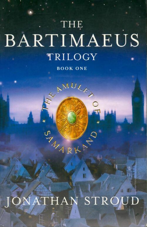 The Bartimaeus Trilogy Voume I : The amulet of Samarkand - Jonathan Stroud - Livre