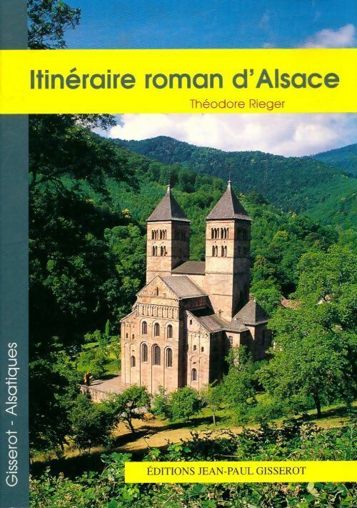 Itinéraire roman d'Alsace - Théodore Rieger - Livre
