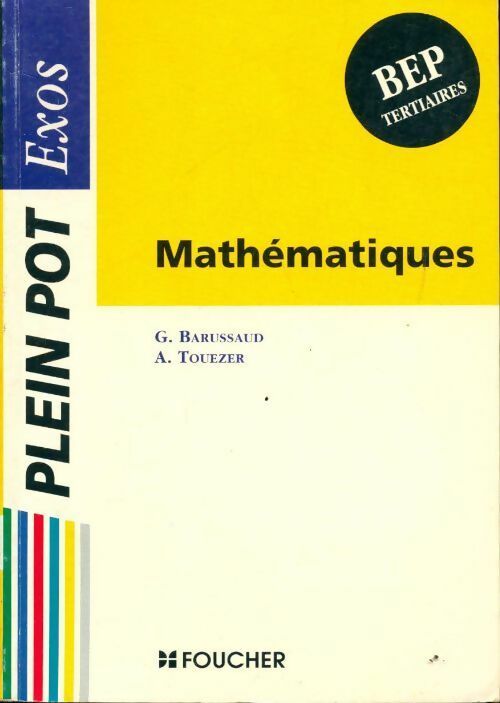 Mathématiques BEP tertiaires - Guy Barussaud - Livre