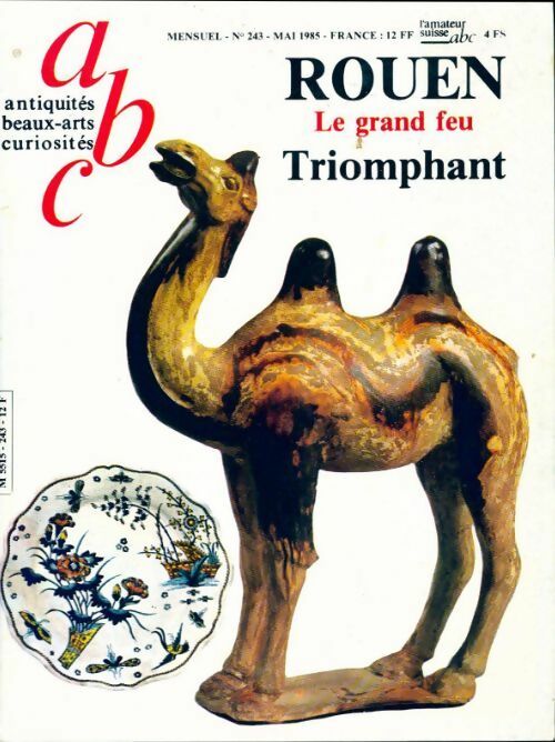 Antiquité beaux arts curiosités n°243 : Rouen le grand feu triomphant - Collectif - Livre