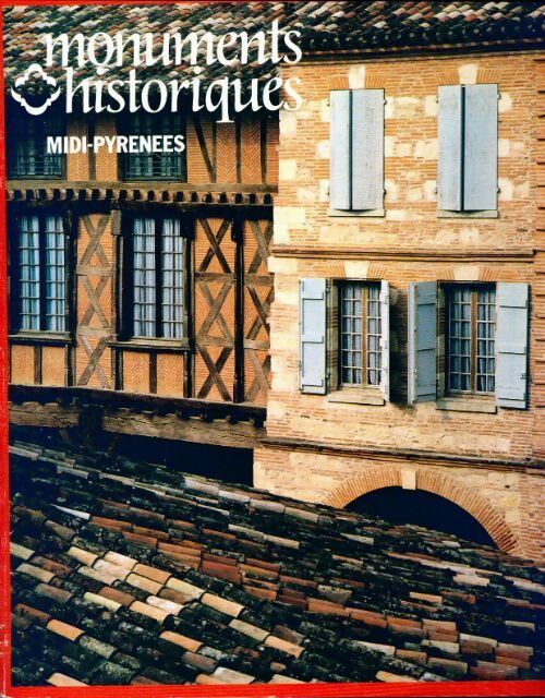 Monuments historiques n°115 : Midi-Pyrénées - Collectif - Livre