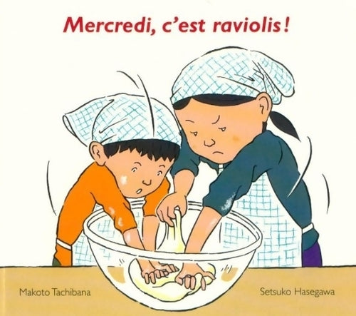 Mercredi, c'est raviolis ! - Makoto Tachibana - Livre