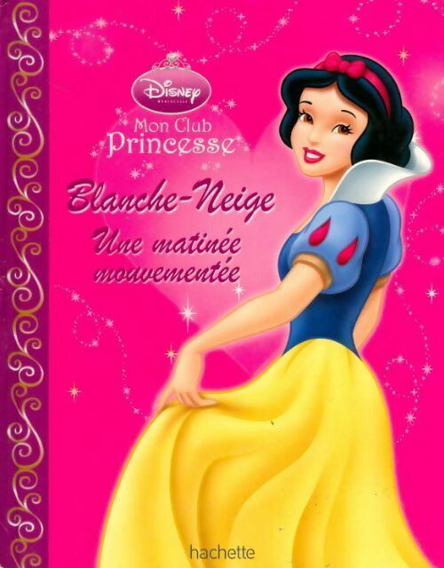 Blanche-neige : Une matinée mouvementée - Disney - Livre