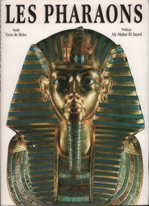 Les pharaons - Aude Gros De Beler - Livre