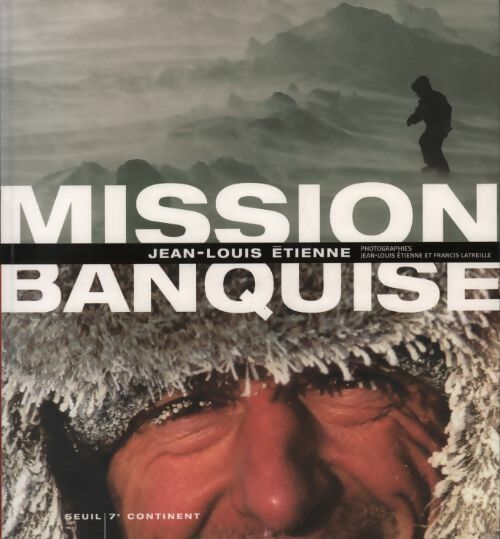 Mission banquise - Jean-Louis Etienne - Livre